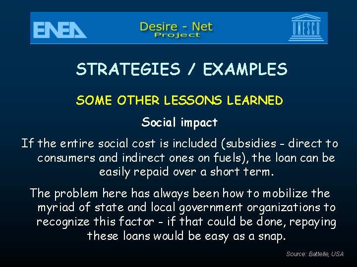 STRATEGIES / EXAMPLES SOME OTHER LESSONS LEARNED Social impact If the entire social cost