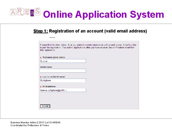 Online Application System Step 1: Registration of an account (valid email address) Erasmus Mundus