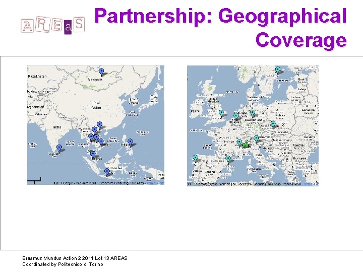  Partnership: Geographical Coverage Erasmus Mundus Action 2 2011 Lot 13 AREAS Coordinated by