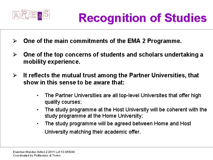 Recognition of Studies Ø One of the main commitments of the EMA 2 Programme.