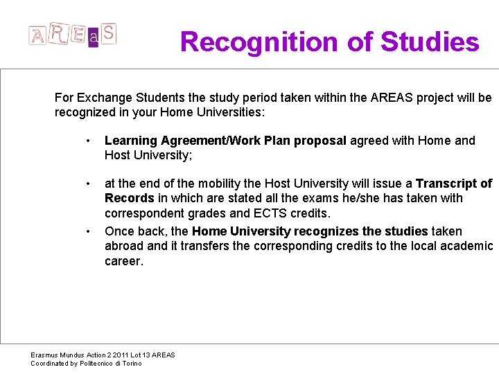 Recognition of Studies For Exchange Students the study period taken within the AREAS project