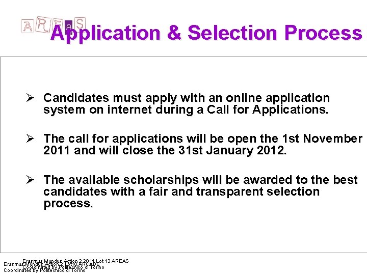  Application & Selection Process Ø Candidates must apply with an online application system