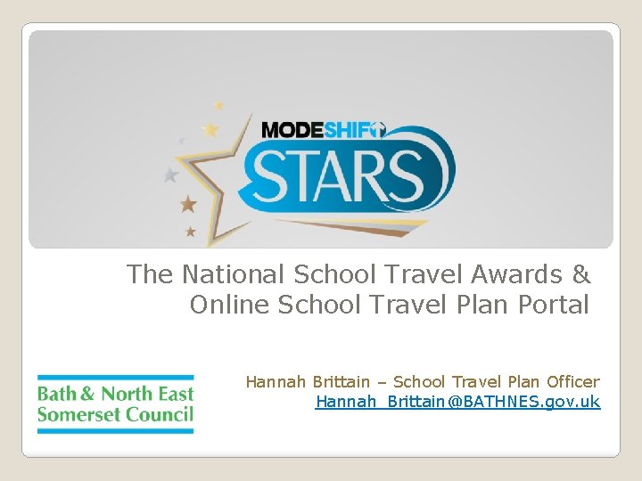 The National School Travel Awards & Online School Travel Plan Portal Hannah Brittain –