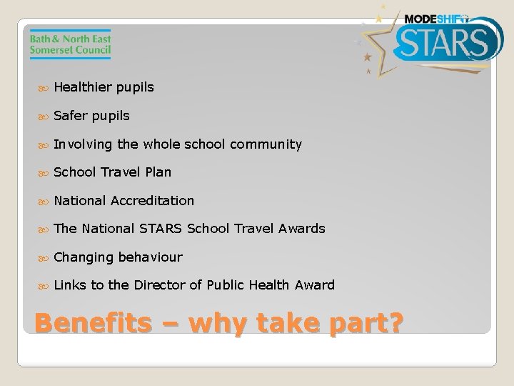  Healthier pupils Safer pupils Involving the whole school community School Travel Plan National