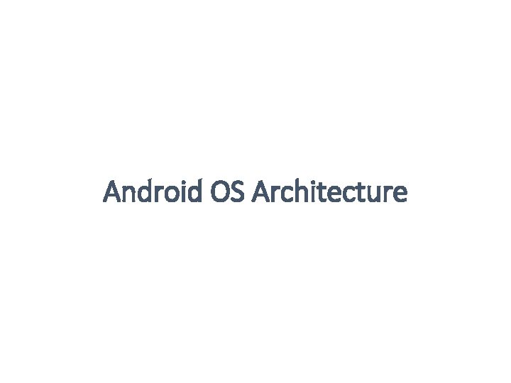 Android OS Architecture 