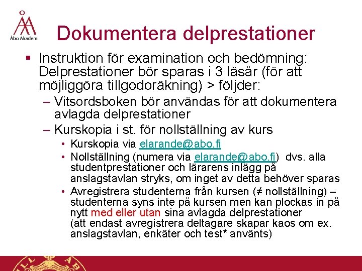 Dokumentera delprestationer § Instruktion för examination och bedömning: Delprestationer bör sparas i 3 läsår