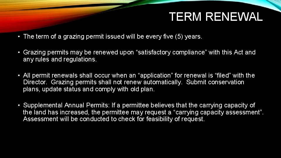 TERM RENEWAL • The term of a grazing permit issued will be every five