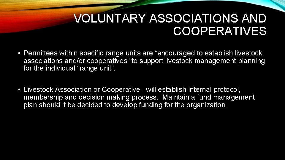 VOLUNTARY ASSOCIATIONS AND COOPERATIVES • Permittees within specific range units are “encouraged to establish