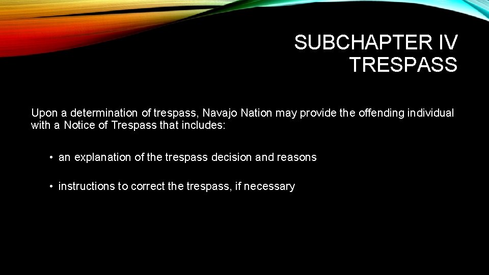 SUBCHAPTER IV TRESPASS Upon a determination of trespass, Navajo Nation may provide the offending