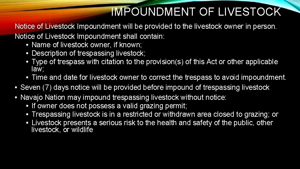 IMPOUNDMENT OF LIVESTOCK Notice of Livestock Impoundment will be provided to the livestock owner