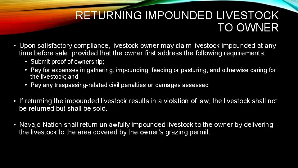 RETURNING IMPOUNDED LIVESTOCK TO OWNER • Upon satisfactory compliance, livestock owner may claim livestock