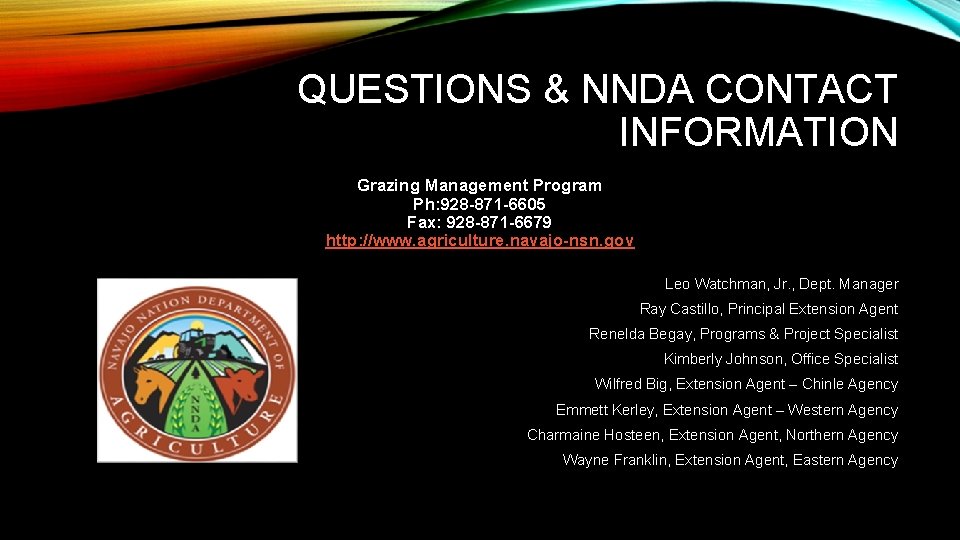 QUESTIONS & NNDA CONTACT INFORMATION Grazing Management Program Ph: 928 -871 -6605 Fax: 928