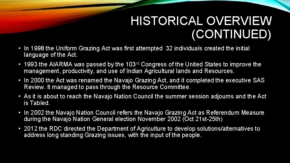 HISTORICAL OVERVIEW (CONTINUED) • In 1998 the Uniform Grazing Act was first attempted 32