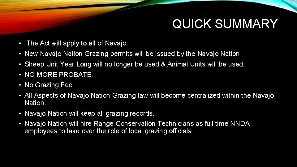 QUICK SUMMARY • The Act will apply to all of Navajo. • New Navajo