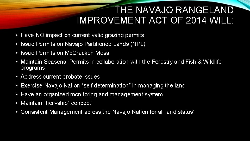 THE NAVAJO RANGELAND IMPROVEMENT ACT OF 2014 WILL: • Have NO impact on current
