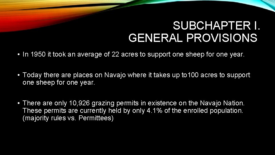 SUBCHAPTER I. GENERAL PROVISIONS • In 1950 it took an average of 22 acres