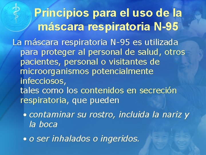 Principios para el uso de la máscara respiratoria N-95 La máscara respiratoria N-95 es