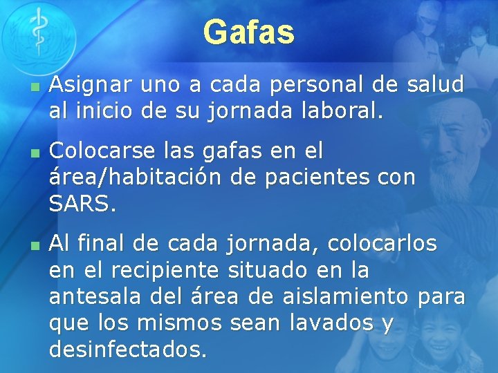 Gafas n n n Asignar uno a cada personal de salud al inicio de