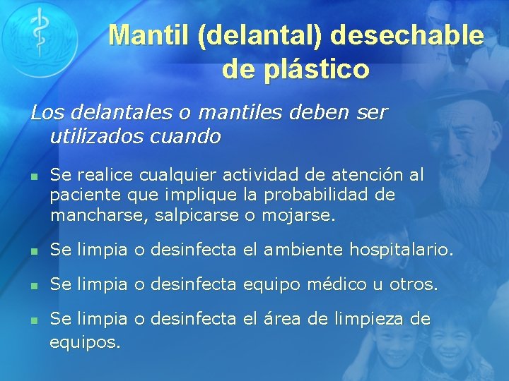 Mantil (delantal) desechable de plástico Los delantales o mantiles deben ser utilizados cuando n