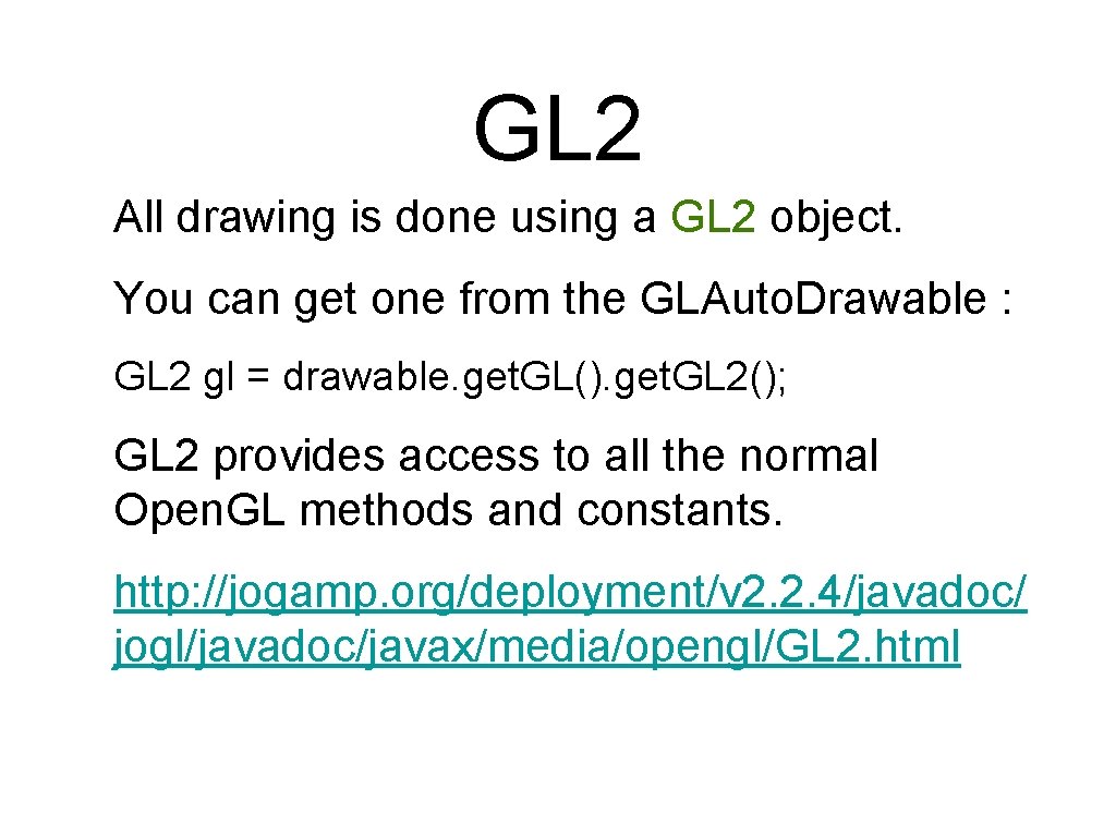 GL 2 All drawing is done using a GL 2 object. You can get GL 2 All drawing is done using a GL 2 object. You can get