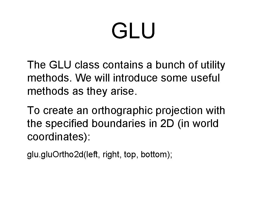 GLU The GLU class contains a bunch of utility methods. We will introduce some GLU The GLU class contains a bunch of utility methods. We will introduce some