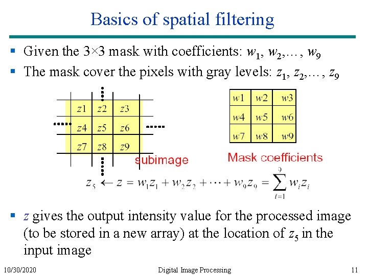 Basics of spatial filtering § Given the 3× 3 mask with coefficients: w 1,