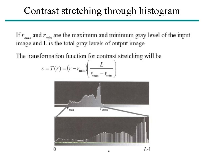 Contrast stretching through histogram 6 