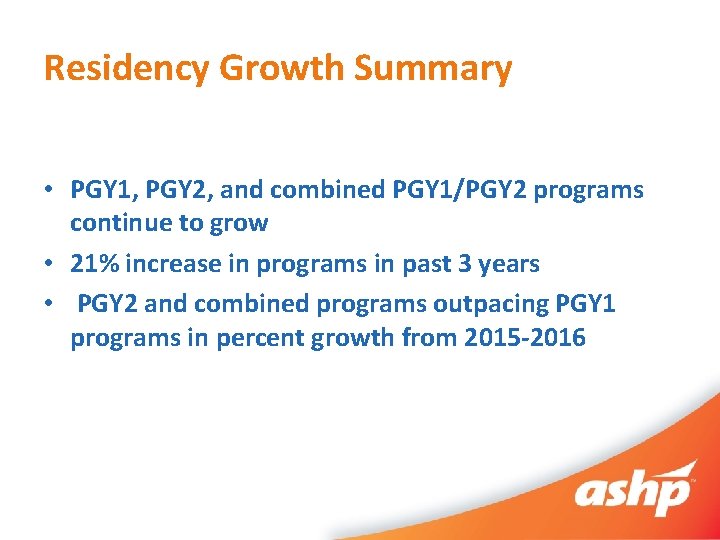 Residency Growth Summary • PGY 1, PGY 2, and combined PGY 1/PGY 2 programs