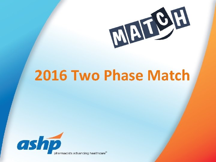 2016 Two Phase Match 