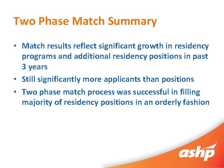 Two Phase Match Summary • Match results reflect significant growth in residency programs and
