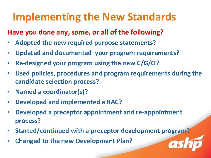 Implementing the New Standards Have you done any, some, or all of the following?