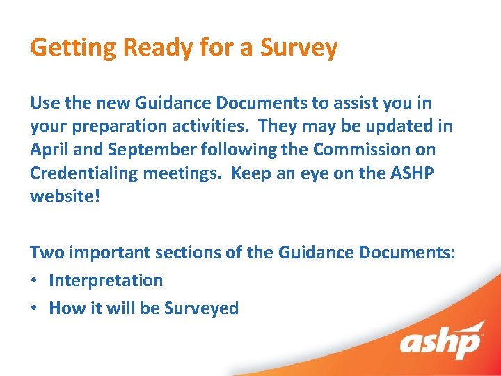Getting Ready for a Survey Use the new Guidance Documents to assist you in