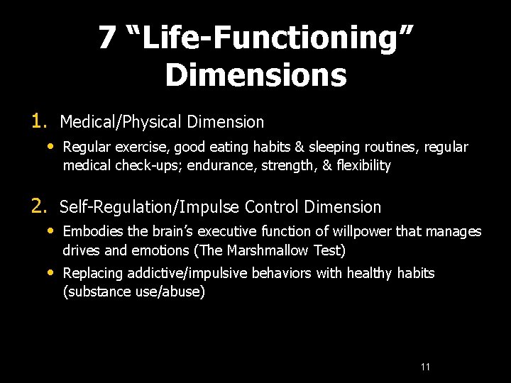 7 “Life-Functioning” Dimensions 1. Medical/Physical Dimension • Regular exercise, good eating habits & sleeping