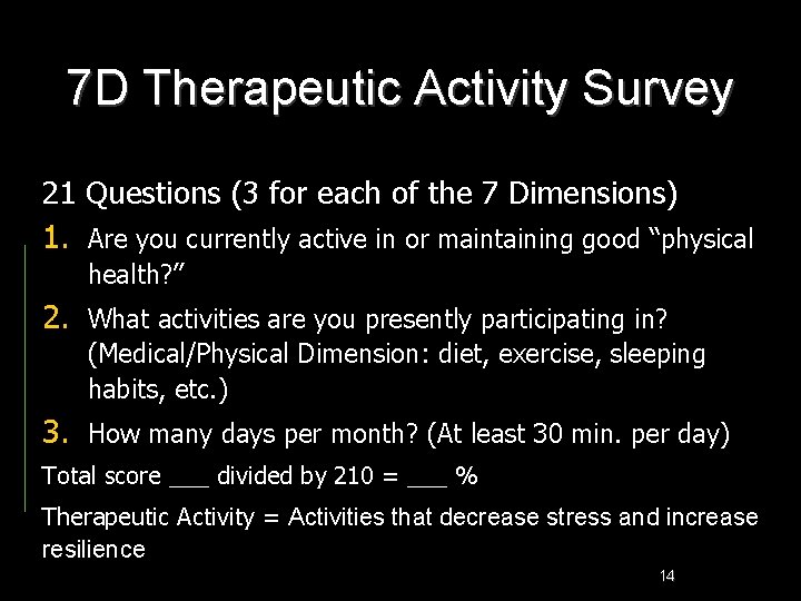 7 D Therapeutic Activity Survey 21 Questions (3 for each of the 7 Dimensions)