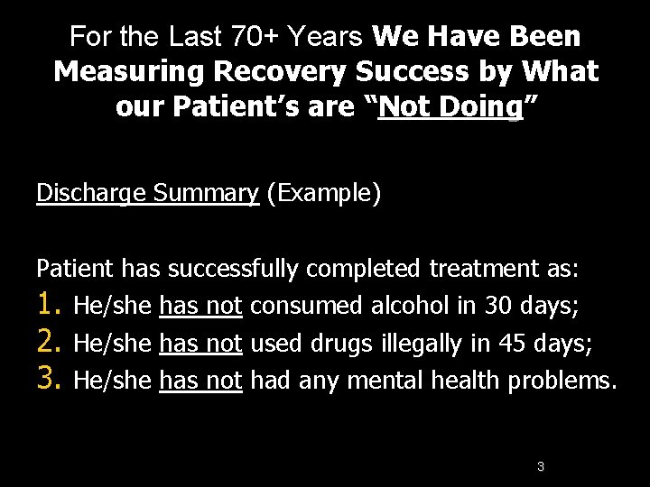 For the Last 70+ Years We Have Been Measuring Recovery Success by What our