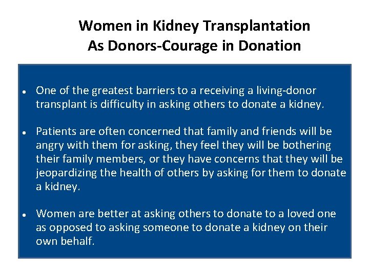 Women in Kidney Transplantation As Donors-Courage in Donation One of the greatest barriers to