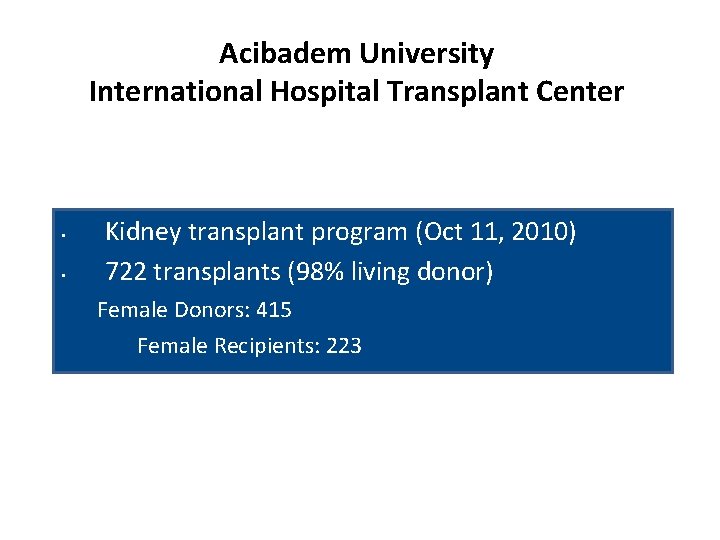 Acibadem University International Hospital Transplant Center • • Kidney transplant program (Oct 11, 2010)