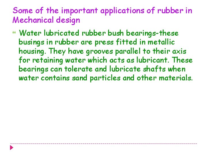 Some of the important applications of rubber in Mechanical design Water lubricated rubber bush