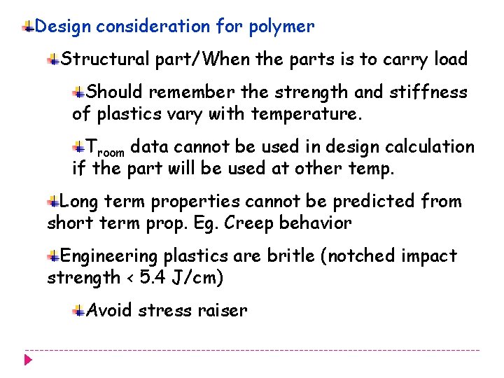 Design consideration for polymer Structural part/When the parts is to carry load Should remember