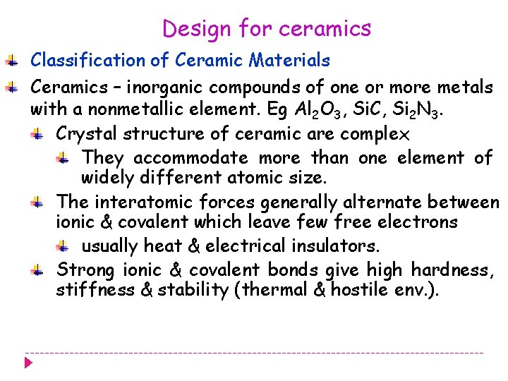 Design for ceramics Classification of Ceramic Materials Ceramics – inorganic compounds of one or
