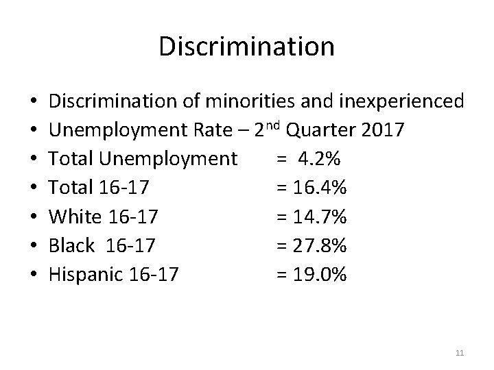 Discrimination • • Discrimination of minorities and inexperienced Unemployment Rate – 2 nd Quarter