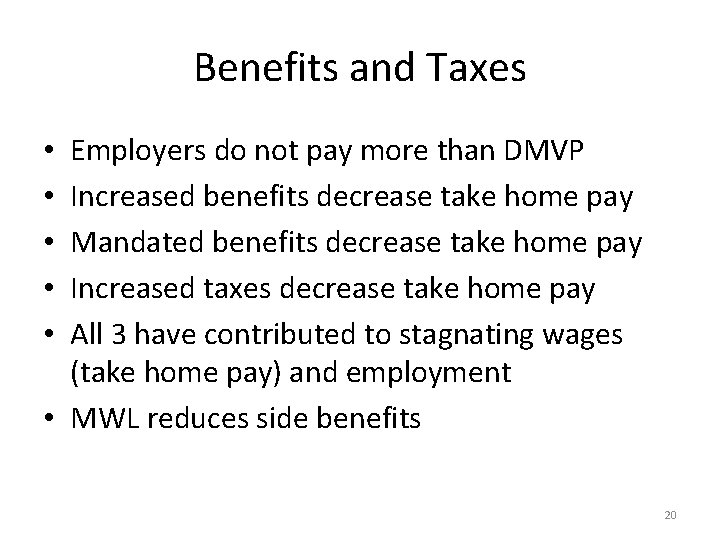 Benefits and Taxes Employers do not pay more than DMVP Increased benefits decrease take