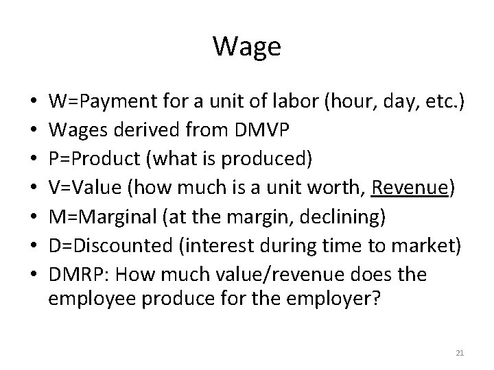 Wage • • W=Payment for a unit of labor (hour, day, etc. ) Wages