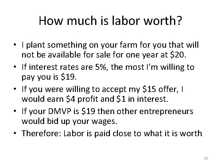 How much is labor worth? • I plant something on your farm for you