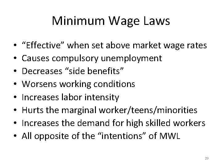 Minimum Wage Laws • • “Effective” when set above market wage rates Causes compulsory