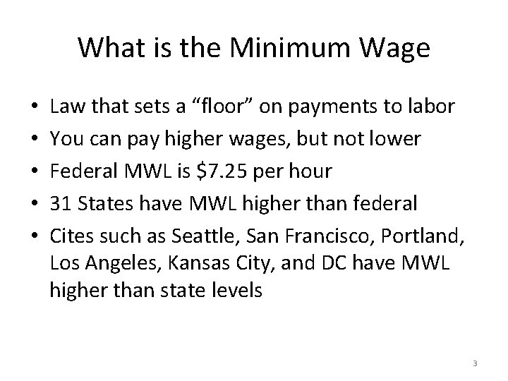 What is the Minimum Wage • • • Law that sets a “floor” on