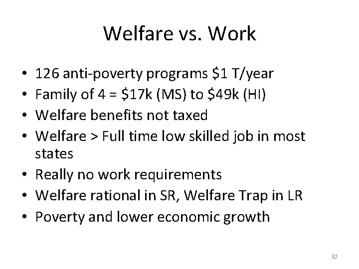 Welfare vs. Work 126 anti-poverty programs $1 T/year Family of 4 = $17 k