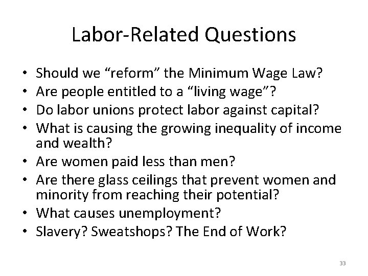 Labor-Related Questions • • Should we “reform” the Minimum Wage Law? Are people entitled