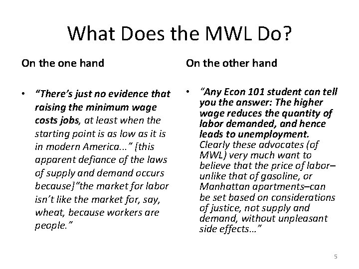 What Does the MWL Do? On the one hand On the other hand •