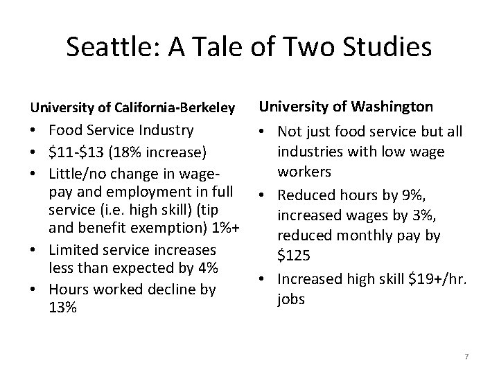 Seattle: A Tale of Two Studies University of California-Berkeley University of Washington • Food